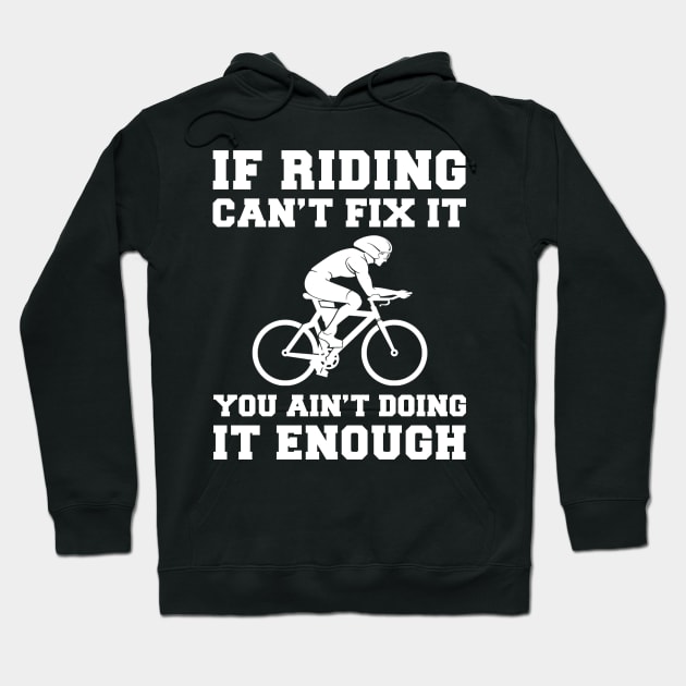 "Cycling Fixes Everything T-Shirt" Hoodie by MKGift